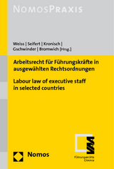 Arbeitsrecht f&uuml;r F&uuml;hrungskr&auml;fte in ausgew&auml;hlten Rechtsordnungen - Labour law of executive staff in selected countries - 