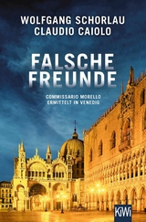Falsche Freunde - Wolfgang Schorlau, Claudio Caiolo