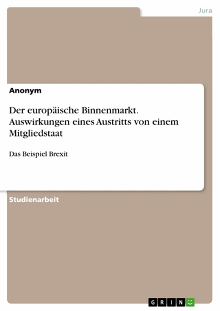 Der europäische Binnenmarkt. Auswirkungen eines Austritts von einem Mitgliedstaat