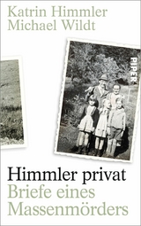 Himmler privat -  Katrin Himmler,  Michael Wildt