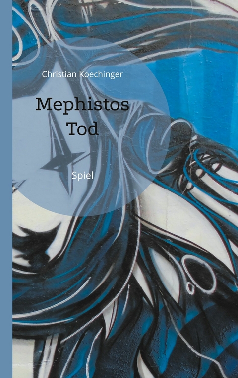 Mephistos Tod - Christian Koechinger