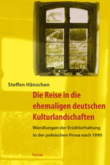Die Reise in die ehemaligen deutschen Kulturlandschaften - Steffen H&auml;nschen