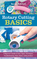 Rotary Cutting Basics -  Sarah Ashford