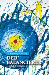 Der Balancierer &ndash; Mein Leben mit Epilepsie - Ingeborg Wressnig
