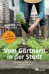 Vom G&auml;rtnern in der Stadt - Martin Rasper