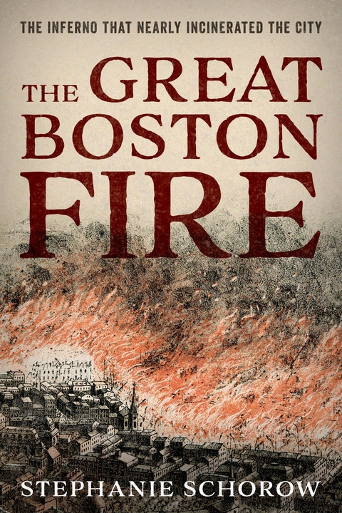 Great Boston Fire -  Stephanie Schorow