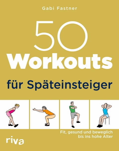 50 Workouts f&uuml;r Sp&auml;teinsteiger -  Gabi Fastner