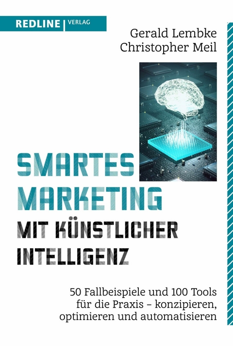 Smartes Marketing mit künstlicher Intelligenz -  Gerald Lembke,  Christopher Meil