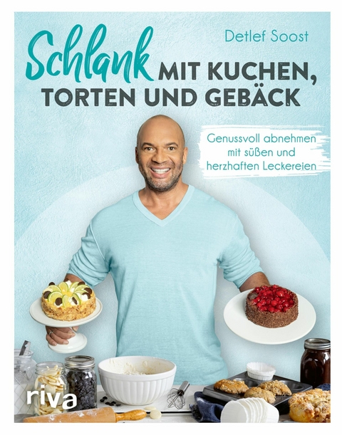 Schlank mit Kuchen, Torten und Geb&auml;ck -  Detlef Soost