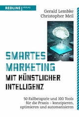 Smartes Marketing mit künstlicher Intelligenz -  Gerald Lembke,  Christopher Meil