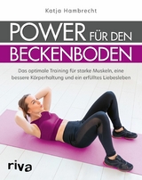Power f&uuml;r den Beckenboden -  Katja Hambrecht