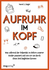 Aufruhr im Kopf -  Daniel J. Siegel