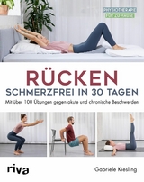 R&uuml;cken - schmerzfrei in 30 Tagen -  Gabriele Kiesling