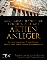 Das gro&szlig;e Handbuch f&uuml;r erfolgreiche Aktien-Anleger -  Gisela Baur,  Hans Linder,  Brigitte Wallstabe-Watermann,  Antonie Klotz,  Peter Thilo Hasler