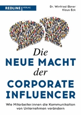 Die neue Macht der Corporate Influencer -  Winfried Ebner,  Klaus Eck