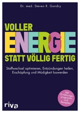 Voller Energie statt v&ouml;llig fertig -  Steven R. Gundry