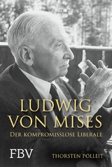 Ludwig von Mises -  Thorsten Polleit