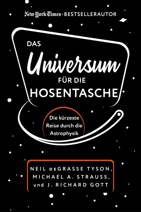 Das Universum f&uuml;r die Hosentasche -  Neil deGrasse Tyson,  Michael A. Strauss,  J. Richard Gott