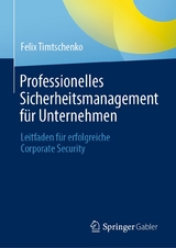 Professionelles Sicherheitsmanagement f&uuml;r Unternehmen - Felix Timtschenko