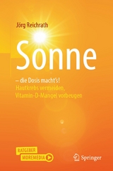 Sonne &ndash; die Dosis macht`s! - J&ouml;rg Reichrath