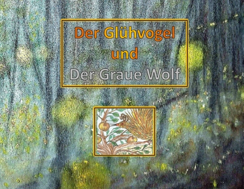 Der Gl&uuml;hvogel und der Graue Wolf -  Gabriela Kellner