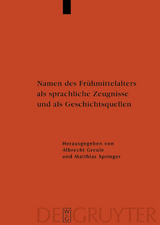 Namen des Fr&uuml;hmittelalters als sprachliche Zeugnisse und als Geschichtsquellen - 