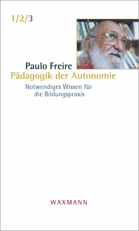 P&auml;dagogik der Autonomie -  Paulo Freire