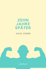 Zehn Jahre sp&auml;ter - Jules Verne