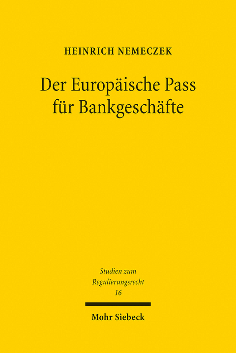 Der Europ&auml;ische Pass f&uuml;r Bankgesch&auml;fte -  Heinrich Nemeczek