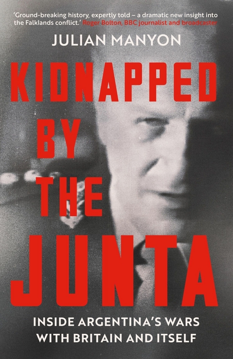 Kidnapped by the Junta - Julian Manyon