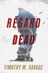 Regard for the Dead - Timothy Savage