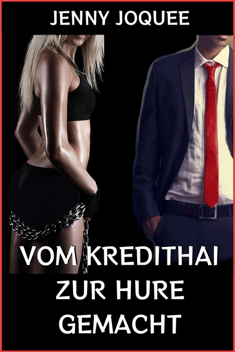 Vom Kredithai zur Hure gemacht - Jenny Joquee