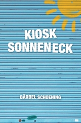 Kiosk Sonneneck - B&auml;rbel Schoening