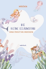 Die kleine Seejungfrau - Hans Christian Andersen