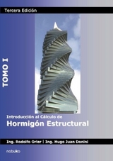 Introducción al cálculo de hormigón estructural. Tomo I - Rodolfo Orler, Hugo Donini