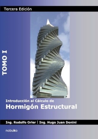 Introducción al cálculo de hormigón estructural. Tomo I