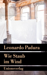 Wie Staub im Wind - Leonardo Padura