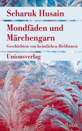 Mondf&auml;den und M&auml;rchengarn - Scharuk Husain