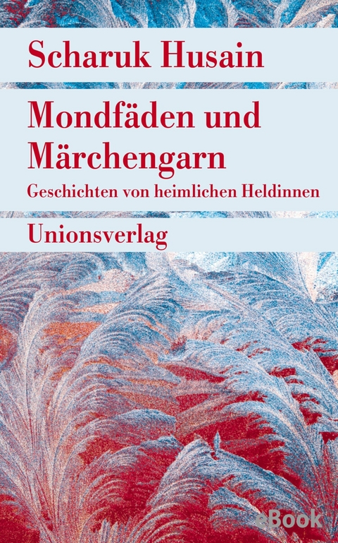 Mondf&auml;den und M&auml;rchengarn - Scharuk Husain