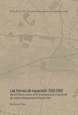 LAS FORMAS DE LA EXPANSIÓN 1910-1950 - Ana Gomez Pintus