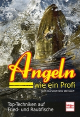 Angeln wie ein Profi - Jens Bursell, Frank Weissert