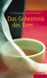Das Geheimnis des Tees - Hu Hsiang-fan, Carla Steenberg