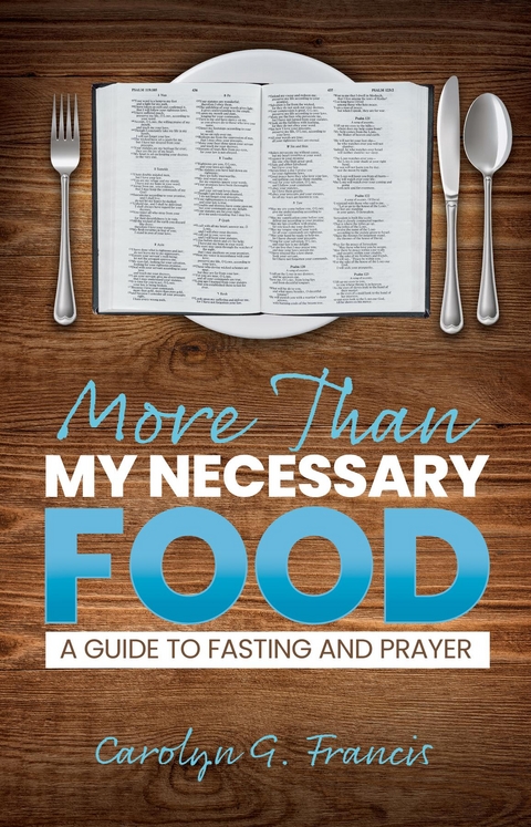 More Than My Necessary Food - Carolyn G. Francis