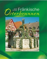 Fränkische Osterbrunnen - Schillinger, Claudia