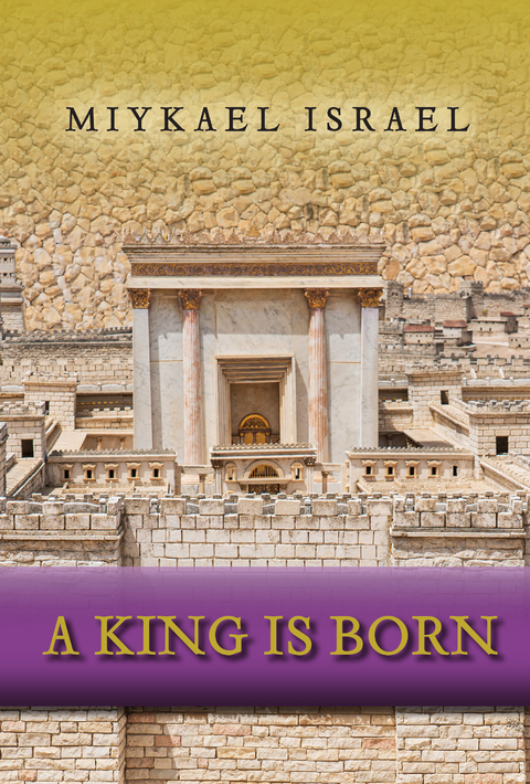 King is Born -  Miykael Israel