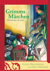 Grimms M&auml;rchen - vollst&auml;ndige und illustrierte Ausgabe (gebundene Ausgabe) - Jacob Grimm, Wilhelm Grimm