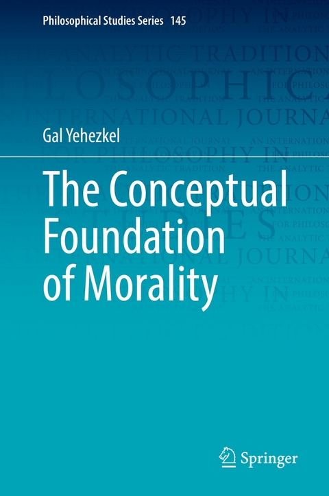 The Conceptual Foundation of Morality - Gal Yehezkel