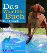 Das Wohlf&uuml;hlbuch f&uuml;r Hunde - Katrin Bl&uuml;mchen
