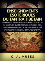 Enseignements &eacute;sot&eacute;riques du Tantra Tib&eacute;tain (Traduit) - C. A. Mus&eacute;s