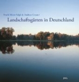 Landschaftsg&auml;rten in Deutschland - Frank Maier-Solgk, Andreas Greuter